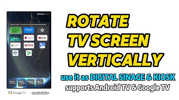 Rotate TV screen vertically! make Android TV/Google TV a digital sinage