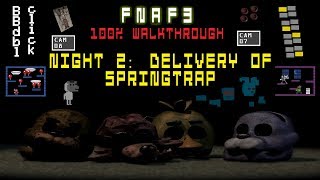 FNaF3 100% Walkthrough (Night 2: Delivery Of Springtrap)