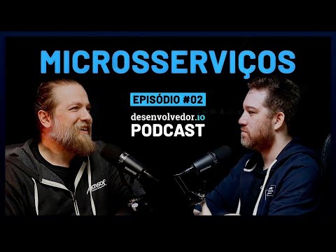 MICROSSERVIÇOS | EP #02 - DESENVOLVEDOR.IO PODCAST