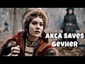 .akca saves gevher butgets hit akca mood off alparslan byk seluklu