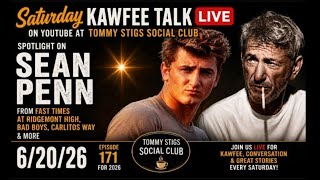 (LIVE)Spotlight on "Sean Penn"-Episode 171 for 2026 6/20/26 Saturday Kawfee Talk W/Tommy Stigs