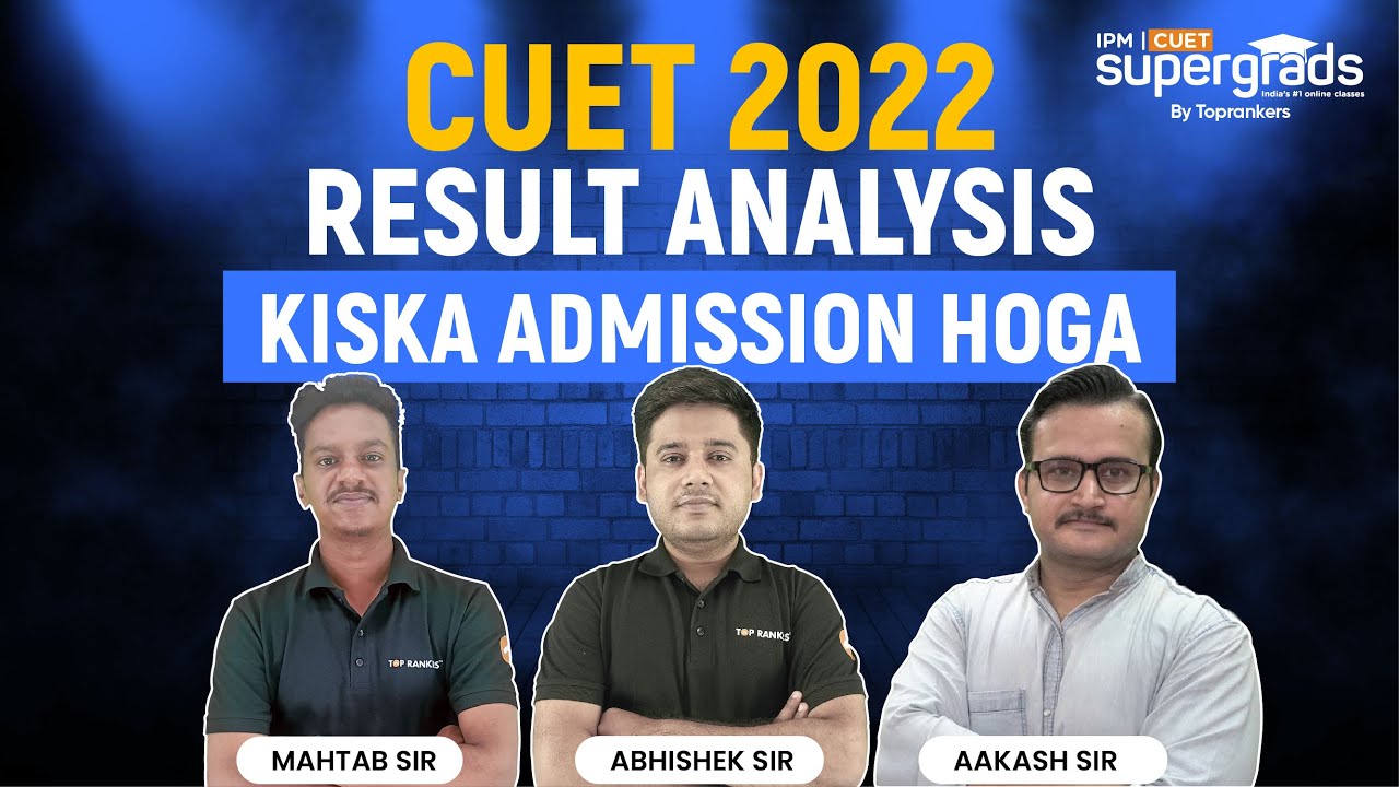CUET 2022 Result Analysis | Your Score vs Cut off | CUET Result 2022 | CUET 2022 Latest Update