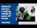 TSC MH240T Series: Loading media in peel-off mode