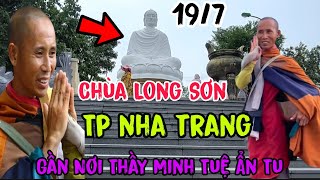 Ghé Thăm Chùa Long Sơn Nha Trang Gần Nơi Thầy Minh Tuệ Ẩn Tu N Lúc Này