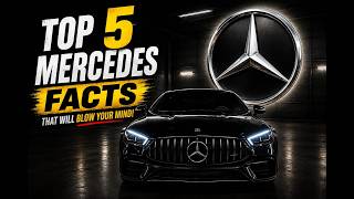 5 Mercedes Facts That Will BLOW Your Mind
