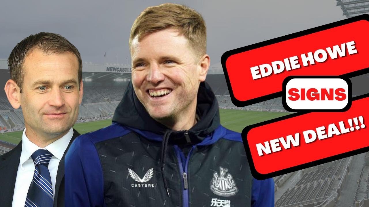 EDDIE HOWE SIGNS NEW DEAL AT NEWCASTLE UNITED