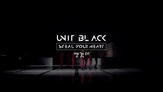 UNIT BLACK-뺏겠어(Steal Your Heart)  MV DANCE VER.