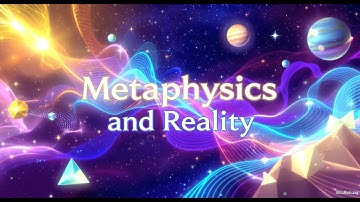 Metaphysics and Reality - The Mystical vs. The Scientific Approach