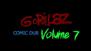Gorillaz Comic Dub Volume 7 @TrenchMan93