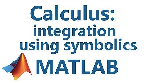 Matlab: Calculus: integration using symbolics