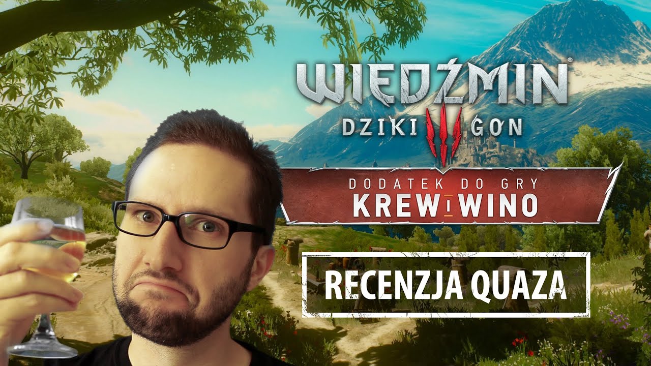Wiedźmin 3 Dziki Gon Krew I Wino Wiedźmin 3: Dziki Gon - Krew i Wino - recenzja quaza - YouTube