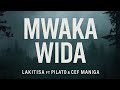 Lakitisa Ft PILATO CEF MANIGA MWAKA WIDA
