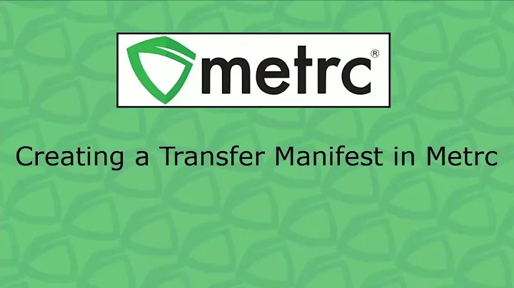 Metrc Training: Creating A Transfer Manifest