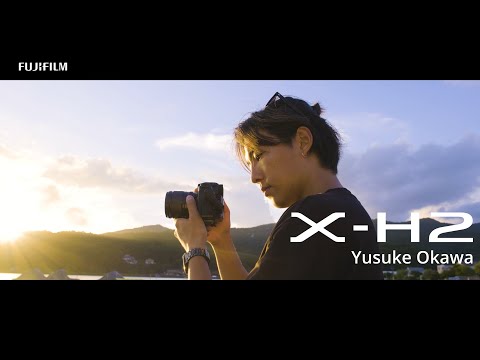 [8K] X-H2: the making of &quot;Cinematic 8K&quot; by Yusuke Okawa/ FUJIFILM