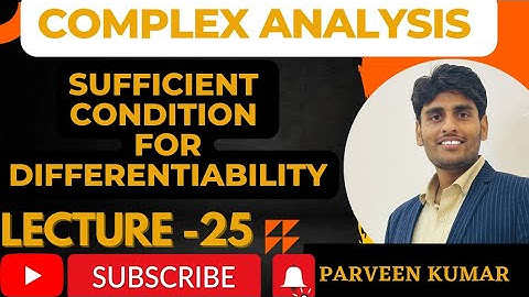 Complex Analysis || Lecture -25 || Sufficient Condition For Differentiability || By Mr. Parveen