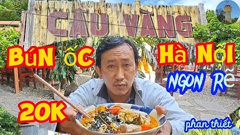 tô bún ốc hà nội tại phan thiết ngon rẽ 20k ăn căn bụng 16/10/2023