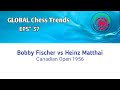 Bobby Fischer vs Heinz Matthai // Canadian Open 1956