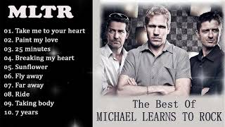 Best Of Michael Learns To Rock 🥀 MLTR Love Songs 2024
