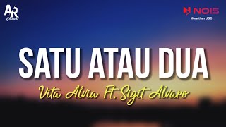 Satu atau Dua - Vita Alvia Ft. Sigit Alvaro