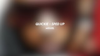 quickie: miguel (sped up)
