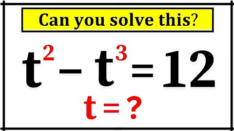 Germany | Maths Olympiad Brain-Buster | Can You Solve t² – t³ = 12?| A Tricky Algebra 