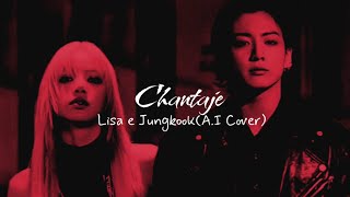 LIZKOOK - Chantaje - Lisa,Jungkook [AI COVER] Resimi