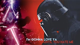 kylo ren & rey 【 i'm gonna love ya 】