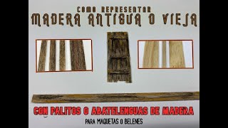 Como representar/MADERA ANTIGUA o VIEJA/en palitos de madera o abatelenguas/maquetas o belenes/2024