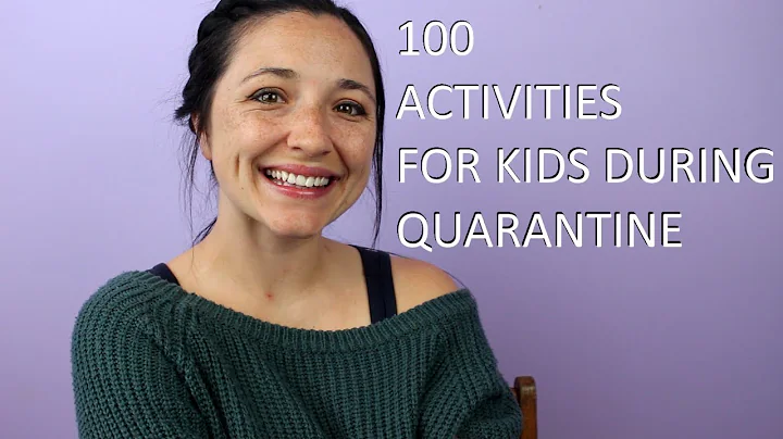 100 ACTIVITIES FOR KIDS DURING QUARANTINE