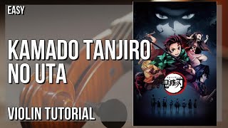 SUPER EASY: How to play Kamado Tanjiro no Uta (Demon Slayer)  on Violin (Tutorial)