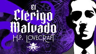 🎧 'El Clérigo Malvado' 💀 H.P. Lovecraft