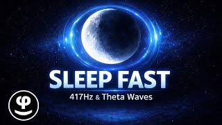 Fall Asleep Fast Tonight | 417Hz Deep Sleep & Theta Waves