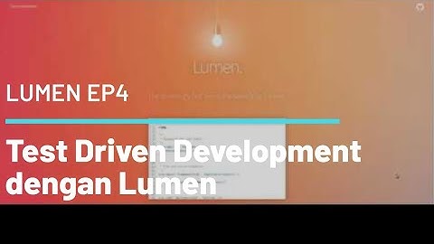 EP4 : Test Driven Development dengan Lumen (HD)