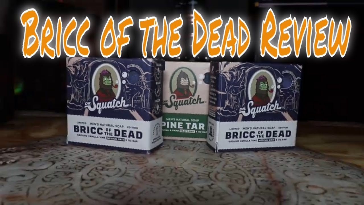 Dr Squatch Bricc Of The Dead