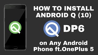 Android 10 Install Android Q On Any Android Phone How To Install Android 10 On Oneplus 5