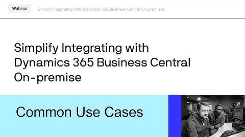 Common Use Cases for D365 Business Central On-Premise Integration