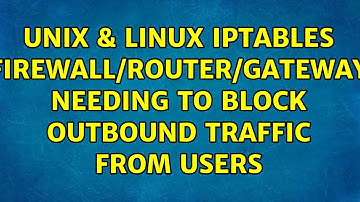 Unix & Linux: IPTables Firewall/Router/Gateway needing to block outbound traffic from users