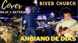 Video thumbnail of "Anciano de Días- River Church Drum and Bass Cover Daniel Muñoz x Juan Sebastián Cuentas"