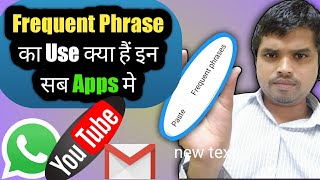 What is Frequent Phrases in Whatsapp, Chrome and Facebook and Android, Use Of Frequent Phrases Trick screenshot 4