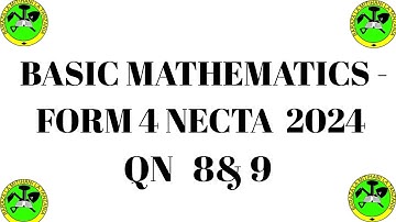 FORM FOUR  BASIC MATHEMATICS  NECTA  2024  QN 8 AND 9