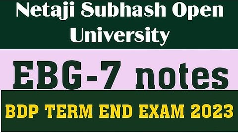 nsou bdp EBG-7 suggestion for final exam 2023/ nsou term end exam 2023/ EBG 7 suggestion 2023