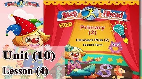 Connect plus grade 2 second term unit 7 lessons 1,2