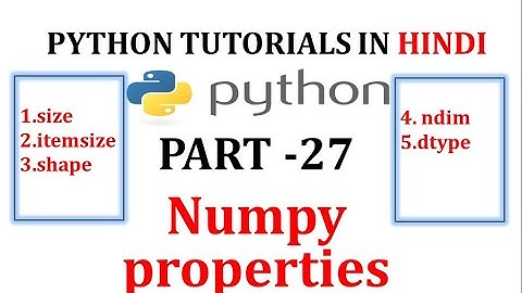 what are numpy properties | dtype in numpy | shape in numpy | size in numpy | itemsize | numpy