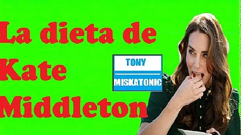 ¿Cómo es la dieta de Kate?