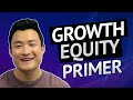 Growth equity primer investing recruiting top funds