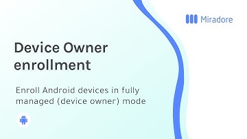 Android Device Owner Mode enrollment