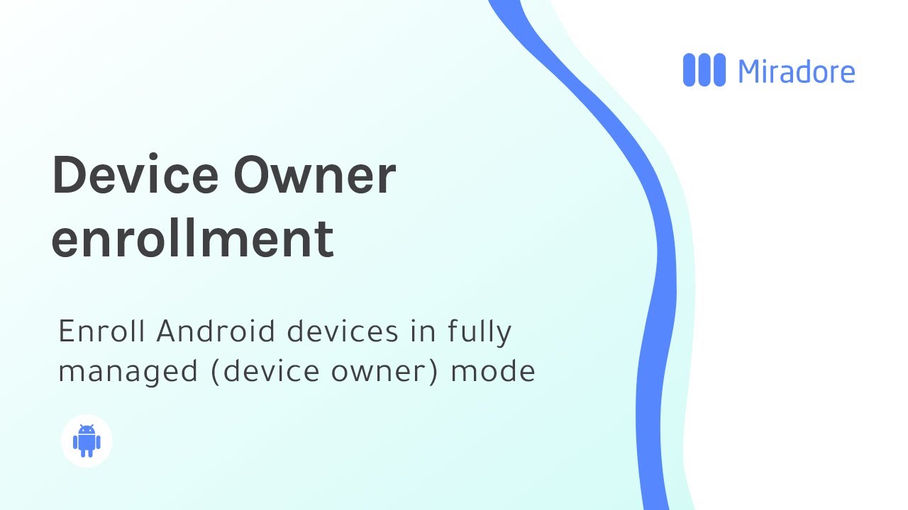 Android Device Owner Mode Enrollment