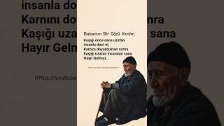 Babamın Bir Sözü Vardır Kaşığı Önce Sana Uzatan Insanla Dost Ol
