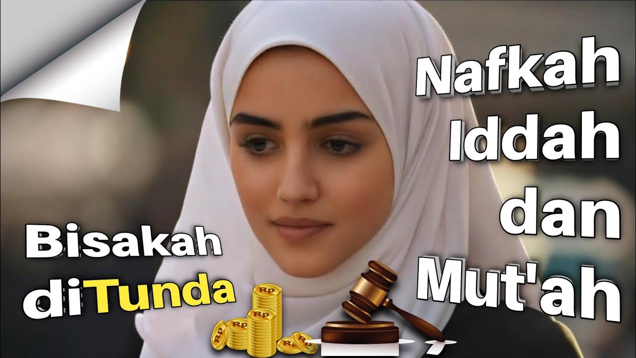 Bisakah Nafkah Iddah Dan Mutah Di Tunda