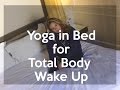 Yoga in Bed for Total Body Wake Up